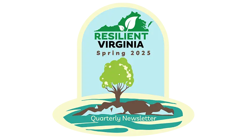 Spring 2025 Resilient Virginia Newsletter