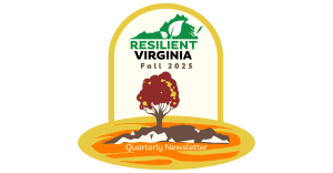 Fall 2025 Resilient Virginia Newsletter