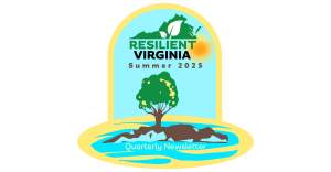 Summer 2025 Resilient Virginia Newsletter